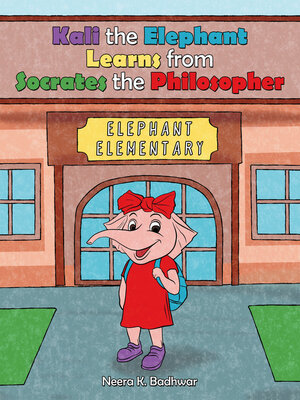 cover image of Kali the Elephant Learns from Socrates the Philosopher